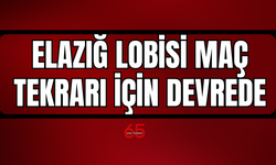 Maçın Tekrarı İçin Elazığ Lobisi Devrede!