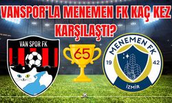Vanspor ile Menemen FK şimdiye kadar kaç kez karşı karşıya geldi? Sahadan en çok kim galip ayrıldı?