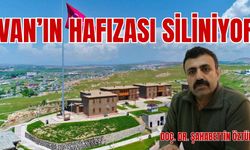 Van'ın hafızası siliniyor