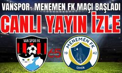 CANLI YAYIN İZLE: Vanspor, Menemen FK'nın Kader Maçı başladı!