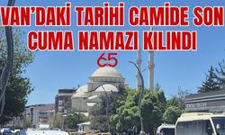 Van’daki Tarihi Camide İbadete Kısa Bir Mola; Son Cuma Namazı Kılındı!