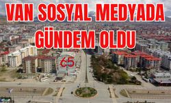 Van  Sosyal Medyada Zirvede! İşte Nedeni..