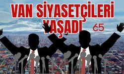 Van Siyasetçileri Yaşadı