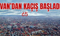 Van'dan kaçış başladı!