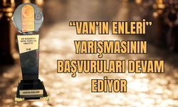 Van’ın Enleri’ne Aday Olmak İçin Son Günler! Sektörünün Yıldızı Ol!