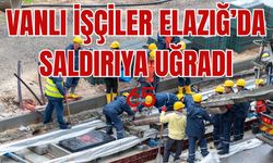 Vanlı İnşaat İşçileri Elazığ’da Darp Edildi
