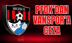PFDK’dan Vanspor’a binlerce lira ceza! İşte nedeni…