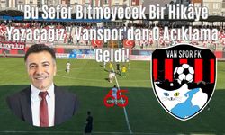 "Bu Sefer Bitmeyecek Bir Hikâye Yazacağız" Vanspor'dan O Açıklama Geldi!
