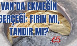 Fırın Ekmeği Yetmiyor: Vanlılar Tandırın Yolunu Tutuyor!