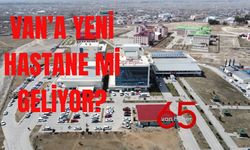 Erciş’e Yeni Hastane Yolda: 150 Yataklı Proje Geliyor!