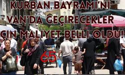 Kurban Bayramı’nı Van’da Geçirecekler İçin Maliyet Belli Oldu!