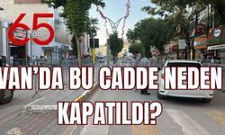Van’da Ne Oluyor? Ana Cadde Trafiğe Neden Kapatıldı