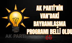 AK Parti’nin Van’daki Bayramlaşma Programı Belli Oldu