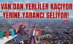 Van Göç Veriyor, Yabancıların Sayısı Artıyor