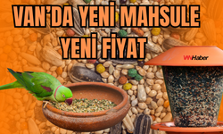 Van’da Yeni Mahsule Yeni Fiyat