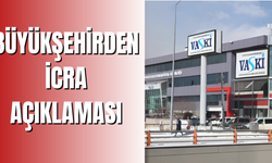 Van Büyükşehirden İcra Açıklaması