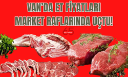 Van’da Et Fiyatları Market Raflarında Uçtu