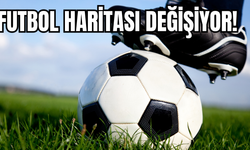 Futbol Haritası Değişiyor! Yeni Bir Dönem Başlıyor!
