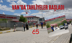 Van’da Cezaevlerinde Tahliyeler Başladı