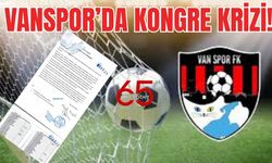 Vanspor'da Kongre Krizi!