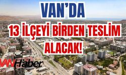 Van’da Güneş 13 İlçeyi Birden Teslim Alacak!(7 Temmuz 2025)