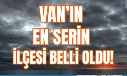 Van’da En Serin İlçe Başkale Oldu! Gece Sıcaklığı 19 Derece