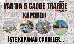 Van’da Eski Cezaevi, Terzioğlu, Suvaroğlu ,Mareşal Fevzi Çakmak ve Altaylı Caddeleri Trafiğe Kapandı!