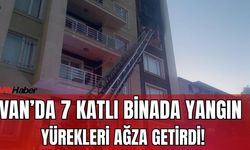 Van’da 7 Katlı Binada Yangın Yürekleri Ağza Getirdi!