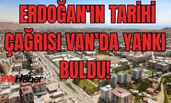 Erdoğan’ın Sözleri Van’ı Harekete Geçirdi!