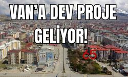 Van’a Dev Proje Geliyor 800 Milyon TL’lik Tasarruf!
