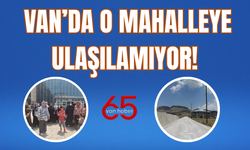 Van’da Kavuncu Mahallesi Yalnız Bırakıldı: Kış Gelmeden Çözüm İstiyoruz!”