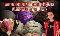 Van’da Dondurma Tercihi Değişiyor: El Yapımı mı, Paketli mi?