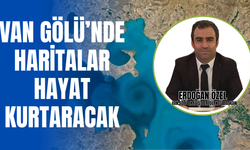 Van Gölü'nde Haritalar Hayat Kurtaracak!