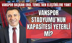 Vanspor Başkanı Erol Temel’den eleştirilere yanıt! Vanspor Stadyumunun kapasitesi yeterli mi?