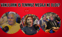 Vanlıların 15 Temmuz  Mesajı Ne Oldu!