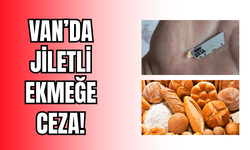 Van’da Ekmek Skandalı: Jiletli Ekmek İçin Denetim Başlatıldı