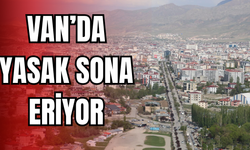 Van'da Yasak Sona Eriyor!
