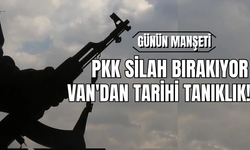 PKK Silah Bırakıyor! Van'dan Tarihi Tanıklık!