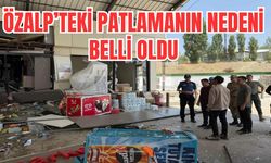 Özalp'teki Patlamanın Nedeni Belli Oldu!