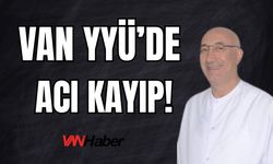 Van YYÜ’de Acı Kayıp: Doç. Dr. Hayatını Kaybetti!