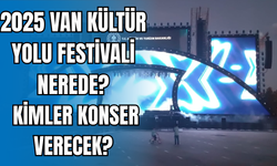 2025 Van Kültür Yolu Festivali Nerede? Kim Konser Verecek?