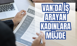 Van’da İş Arayan Kadınlara Müjde!  Kurum personel alacak!