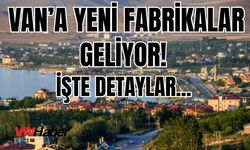 Van'da 10 Yeni Tekstil Fabrikasının Temeli Atıldı!