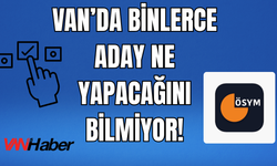 Tercih Kılavuzu Son Gün Yayınlanıyor Van’da Binlerce Aday Ne Yapacağını Bilmiyor!
