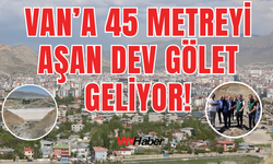 Van’da Tarıma Can Verecek Dev Gölet: Ortanca Göleti 45 Metreyi Aştı, 4300 Dekar Alan Sulanacak
