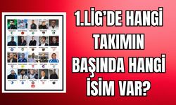 1. Lig’de Hangi Kulübün Başında Hangi Teknik Direktör Var?