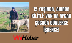 15 Yaşındaki Afgan Çoban Van’da Ahıra Kilitlendi: “Bana Secde Et, Kölemsin"