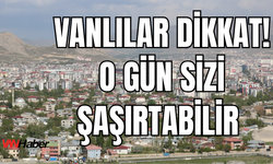 Van Ve 13 İlçesinde Sıcaklık 28 Dereceye Kadar Çıkacak!