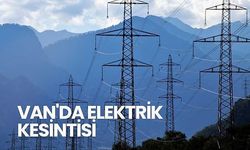 Van’da elektrikler kesilecek! 16 Ağustos 2025’e uyarı verildi!