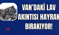 Van Çaldıran’da Jeoturizm Fırsatı: 1855 Yıllık Lav Akıntısı!